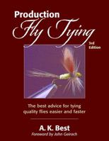 Production Fly Tying: A Collection of Ideas, Notions, Hints, & Variations on the Techniques of Fly Tying 0811714810 Book Cover