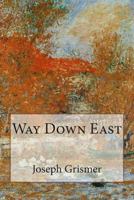 'Way Down East: A Romance of New England Life 1500516813 Book Cover