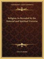 Religion as Revealed by the Material and Spiritual Universe 0766138011 Book Cover