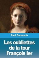 Les oubliettes de la tour François Ier 3988818828 Book Cover
