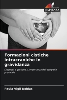 Formazioni cistiche intracraniche in gravidanza (Italian Edition) 6207051971 Book Cover