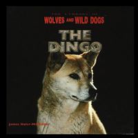 The Dingo (The Library of Wolves and Wild Dogs) 0823957683 Book Cover