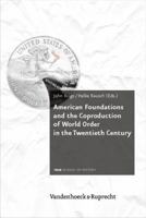 American Foundations and the Coproduction of World Order in the Twentieth Century 3525310439 Book Cover