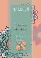 Malbuch Färbende Mandalas - für Kinder und Erwachsene: Mandala Anti-Stress I Ausmalen für Erwachsene und Kinder I kinder malbücher I Ausmalbuch für Er B08QS68Y48 Book Cover