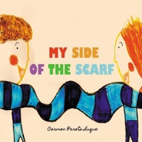 My side of the scarf: A children's book about friendship B07Y4MSLVW Book Cover