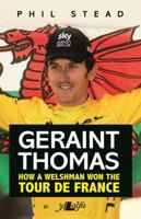 Geraint Thomas - How a Welshman Won The Tour De France 1912631040 Book Cover