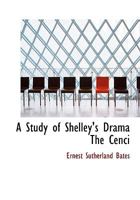 A Study of Shelley's Drama The Cenci 0548678316 Book Cover