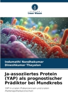 Ja-assoziiertes Protein (YAP) als prognostischer Prädiktor bei Mundkrebs (German Edition) 6209482333 Book Cover