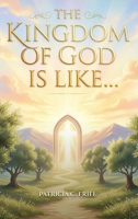 The Kingdom of God is Like... B0H2FTDZ9K Book Cover