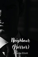 Neighbour (Horror) B0DPSJYZR4 Book Cover