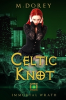 Immortal Wrath: Celtic Knot Book 2 1988913225 Book Cover