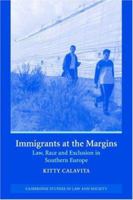 Immigrants at the Margins: Law, Race, and Exclusion in Southern Europe (Cambridge Studies in Law and Society)