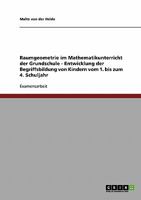 Raumgeometrie Im Mathematikunterricht Der Grundschule. Entwicklung Der Begriffsbildung Von Kindern, 1.-4. Klasse 3638701301 Book Cover