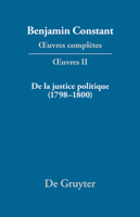 De la Justice politique (1798–1800), d'aprés l'«Enyuiry Concerning Political Justice» de William Godwin (Premiere Periode (1774-1799)) (French Edition) 3484504021 Book Cover