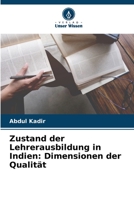 Zustand der Lehrerausbildung in Indien: Dimensionen der Qualit�t 6205335646 Book Cover
