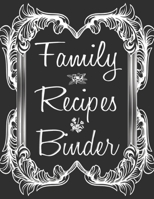 Family Recipes Binder: My Recipes Keeper: Elegant Journal to Write In Recipe Cards and Cooking Gifts, chic Food Cookbook Design, Document all Your Special Recipes and Notes for Your Favorite, Collect  1697468837 Book Cover