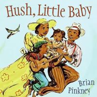 Hush, Little Baby: A Folk Song with Pictures