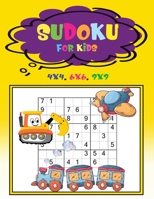 Sudoku for kids 4x4,6x6,9x9: 200 Sudoku Puzzles Transportation for Children, Sudoku instructions and solutions to puzzles included (Children's Activity Books) 1676349782 Book Cover
