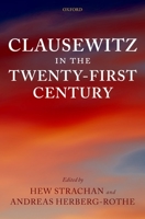 Clausewitz in the Twenty-First Century. the Oxford-Leverhulme Programme on the Changing Character of War. 0199232024 Book Cover