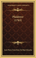 Plaidoyer (1763) 1120336805 Book Cover
