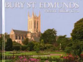 Bury St Edmunds Historic Suffolk Town 1846401267 Book Cover