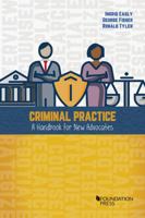Criminal Practice, A Handbook for New Advocates 1640201432 Book Cover