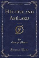 Heloise and Abelard: Volume I 1363217232 Book Cover