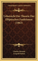 Uebersicht Der Theorie Der Elliptischen Funktionen (Classic Reprint) 3742886924 Book Cover