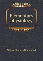 Elementary Physiology 1171680279 Book Cover