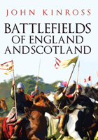 Battlefields of England and Scotland 1445662140 Book Cover