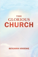 The Glorious Church 1644577143 Book Cover