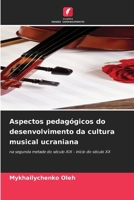 Aspectos pedagógicos do desenvolvimento da cultura musical ucraniana (Portuguese Edition) 6200737878 Book Cover
