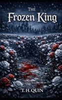 The Frozen King (The Frozen King Chronicles) B0GFSNHZ2D Book Cover