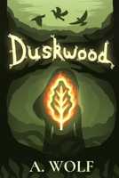 Duskwood: A YA fantasy tale of self-discovery, belonging, and new beginnings 1739766628 Book Cover