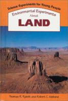 Environmental Experiments About Land (Science Experiments for Young People) 0894904116 Book Cover