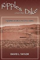 Ripples Over the Dike: Vignettes of Life in the Ohio River Valley 1718860897 Book Cover