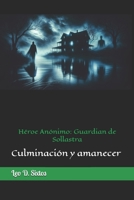 Héroe Anónimo: Guardian de Sollastra: Culminación y amanecer (Spanish Edition) B0D4K38T55 Book Cover