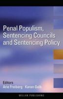 Penal Populism, Sentencing Councils and Sentencing Policy 1843922770 Book Cover