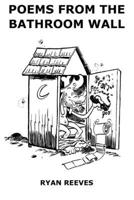 Poems from the Bathroom Wall 179399403X Book Cover