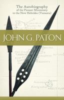 John G. Paton: Missionary to the New Hebrides 085151667X Book Cover