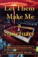 Let Them Make Me a Santuary 1495923509 Book Cover
