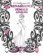 RENAISSANCE FEMALE ANGELEES: ADULT COLOURING MAGAZINE 1793133824 Book Cover