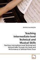 Teaching Intermediate-level Technical and Musical Skills: Teaching Intermediate-Level Technical and Musical Skills Through the Study and Performance of Selected Piano Duos 3639144872 Book Cover