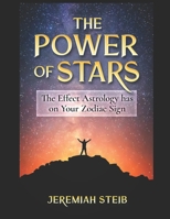 The Power of Stars: The Effect Astrology has on Your Zodiac Sign B08WZ8XLBM Book Cover