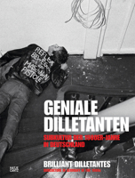 Brilliant Dilletantes: Subculture in Germany in the 1980s 3775740341 Book Cover