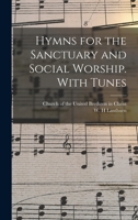 Hymns for the Sanctuary and Social Worship. With Tunes 1014853028 Book Cover