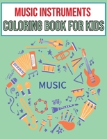 Music Instruments coloring book for kids: Ages 4-8 | Cute Many Kinds Of Music Instruments For Toddlers, Children, Preschoolers, Gift for Boys & Girls Who Love Music. B0979FBV74 Book Cover