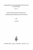 Zur Atiologie Und Nosologie Endogener Depressiver Psychosen: Eine Genetische, Soziologische Und Klinische Studie 3540036202 Book Cover