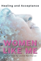 Women Like Me: Healing and Acceptance 1990639097 Book Cover