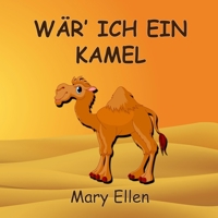Wär’ ich ein Kamel B0C2RM91T6 Book Cover